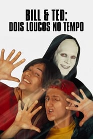 Assistir Bill & Ted: Dois Loucos no Tempo online
