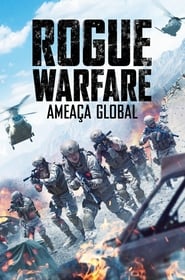 Assistir Rogue Warfare - Ameaça Global online