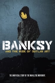 Assistir Banksy and the Rise of Outlaw Art online