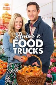 Assistir Amor e Food Trucks online