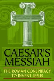 Assistir Caesar's Messiah: The Roman Conspiracy to Invent Jesus online