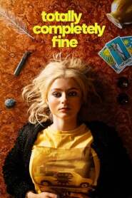 Assistir Totally Completely Fine online